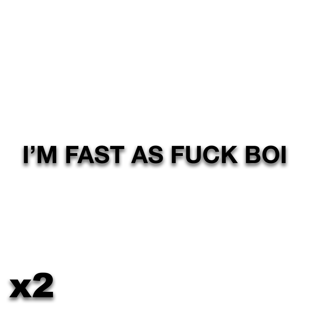 I'm Fast AF Boi Decal (2 Pack)