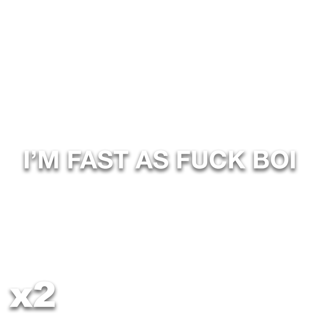 I'm Fast AF Boi Decal (2 Pack)